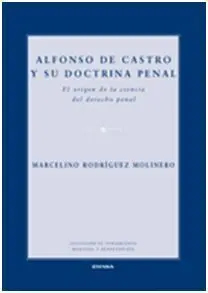 Alfonso de Castro y Su Doctrina Penal