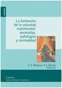 La Formacion de la Voluntad Matrimonial: Anomalias, Patologias y Normalidad