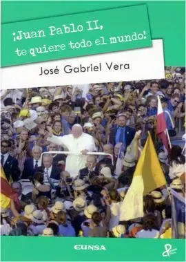 ¡Juan Pablo Ii, te Quiere Todo el Mundo!
