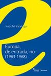 EUROPA, DE ENTRADA, NO (1963-1968)