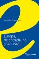 Europa, de Entrada, no (1963-1968)