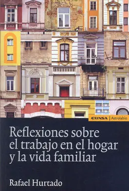 Reflexiones Sobre el Trabajo en el Hogar y la Vida Familiar
