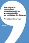 LAS ETIQUETAS DISCURSIVAS: COHESIÓN ANAFÓRICA Y CATEGORIZACIÓN DE ENTIDADES DEL DISCURSO