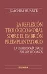 LA REFLEXIÓN TEOLÓGICO-MORAL SOBRE EL EMBRIÓN PREIMPLANTADO
