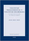 VOLUNTAD TRASCENDENTAL Y VOLUNTAD DELIBERADA