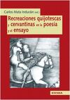 RECREACIONES QUIJOTESCAS Y CERVANTINAS EN LA POESÍA Y EL ENSAYO