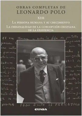 La Persona Humana y Su Crecimiento/ la Originalidad de la Concepción Cristiana de la Existencia
