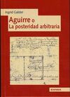 AGUIRRE O LA POSTERIDAD ARBITRARIA