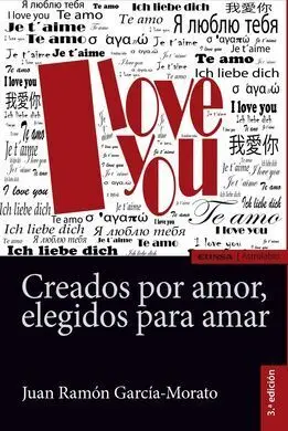 Creados por Amor, Elegidos para Amar (3ª Ed. )
