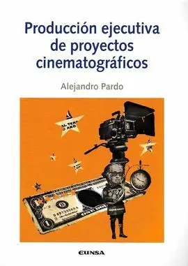 Producción Ejecutiva de Proyectos Cinematográfricos 3ªed
