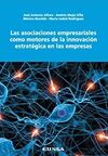 LAS ASOCIACIONES EMPRESARIALES COMO MOTORES DE LA INNOVACIÓN ESTRATÉGICA EN LAS EMPRESAS