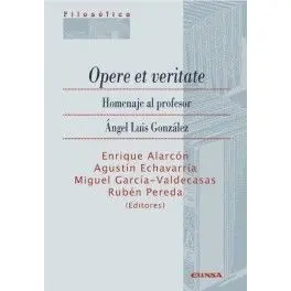 Opere Et Veritate. Homenaje Al Profesor Ángel Luis Gpnzález