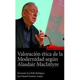 Valoración Ética de la Modernidad Según Alasdair Macintyre