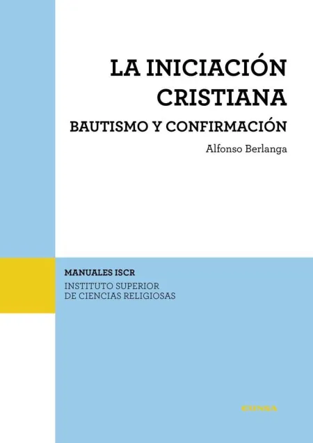 La Iniciación Cristiana. Bautismo y Confirmación
