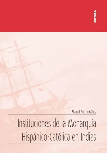 Instituciones de la Monarquía Hispánico-Católica e