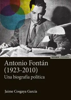 Antonio Fontán (1923-2010). Una Biografía Política