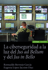 LA CIBERSEGURIDAD A LA LUZ DEL JUS AD BELLUM Y DEL