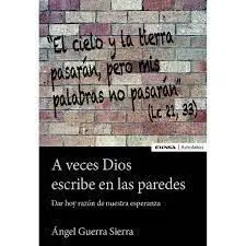 A Veces Dios Escribe en las Paredes