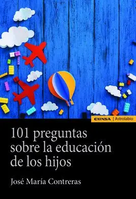 101 Preguntas Sobre Educación de los Hijos