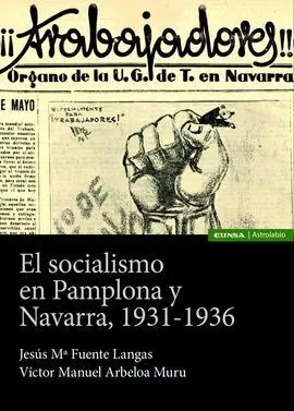 El Socialismo en Pamplona y Navarra, 1931-1936
