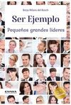 SER EJEMPLO. PEQUEÑOS GRANDES LÍDERES