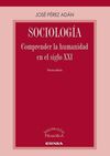 SOCIOLOGIA. COMPRENDER LA HUMANIDAD EN EL SIGLO XXI