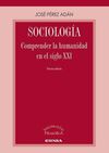 SOCIOLOGIA. COMPRENDER LA HUMANIDAD EN EL SIGLO XXI