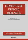 ELEMENTOS DE  DERECHO MERCANTIL I : 2ª ED. 1º INTRODUCCIÓN. ESTATUTO DEL EMPRESARIO