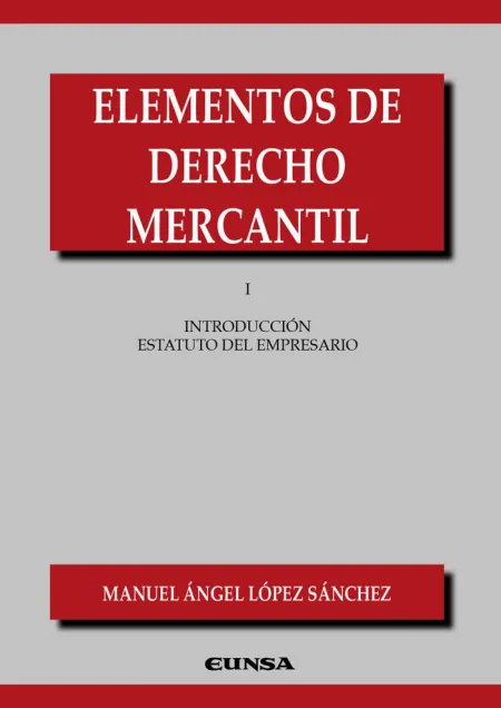 Elementos de Derecho Mercantil I : 2ª Ed. 1º Introducción. Estatuto del Empresario