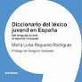 DICCIONARIO DEL LÉXICO JUVENIL EN ESPAÑA