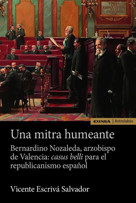 Una Mitra Humeante. Bernardino Nozaleda, Arzobispo de Valencia