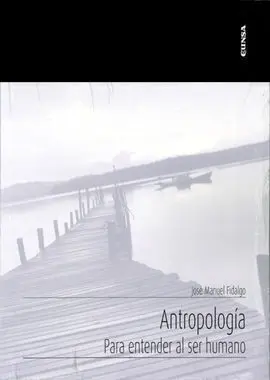 Antropología. Para Entender Al Ser Humano
