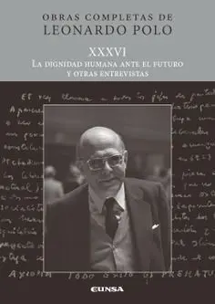 (L. p. Xxxvi) la Dignidad Humana Ante el Futuro y Otras Entrevistas