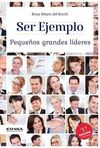 SER EJEMPLO. PEQUEÑOS GRANDES LÍDERES