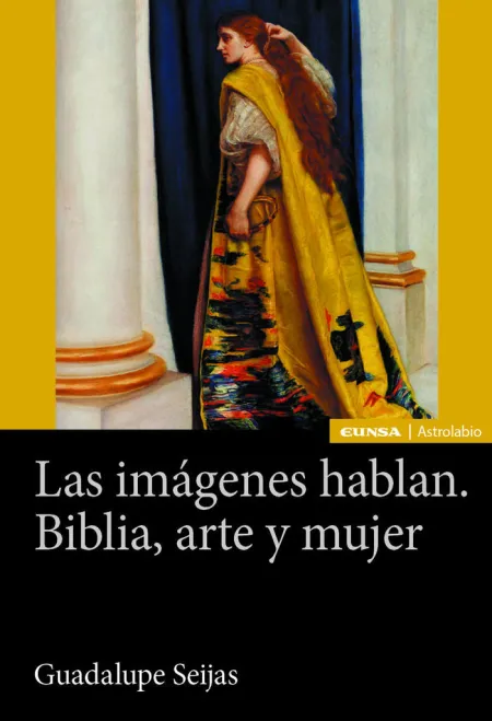 Las Imágenes Hablan. Biblia, Arte y Mujer