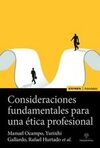 CONSIDERACIONES FUNDAMENTALES PARA UNA ÉTICA PROFE