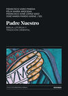 PADRE NUESTRO: BIBLIA, LITURGIA Y TRADICIÓN ORIENT