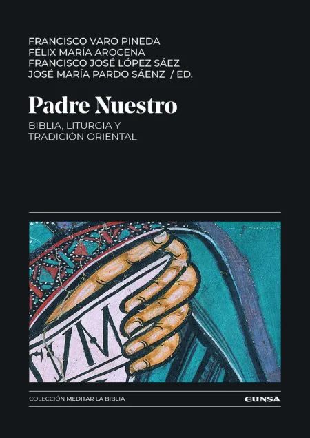 Padre Nuestro: Biblia, Liturgia y Tradición Orient