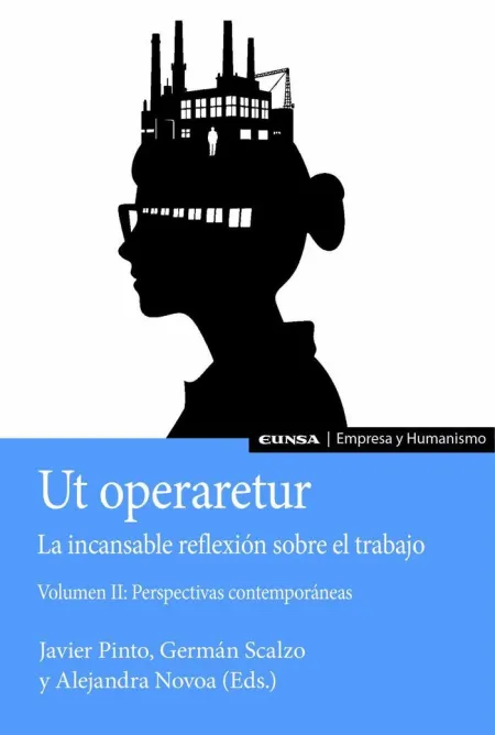 Ut Operaretur. La Incansable Reflexión Sobre el Trabajo (Vol. Ii)