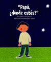 PAPÁ, ¿DÓNDE ESTÁS?