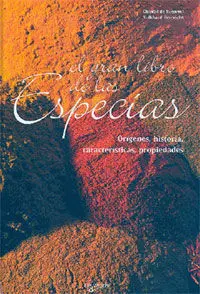 El Gran Libro de las Especias. Orígenes, Historia, Características, Propiedades