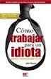 CÃMO TRABAJAR PARA UN IDIOTA