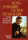 APUNTES SOBRE LA VIDA DE MONSEÑOR JOSEMARÍA ESCRIVÁ DE BALAGUER