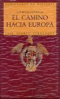 Los Reyes Catolicos: el Camino Hacia Europa