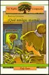 ¡Que Amiga, Mama!