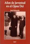 Años de Juventud en el Opus Dei