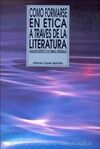 COMO FORMARSE EN ÉTICA A TRAVÉS DE LA LITERATURA