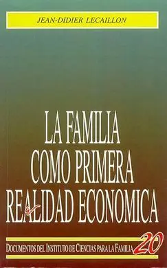 La Familia Como Primera Realidad Economica