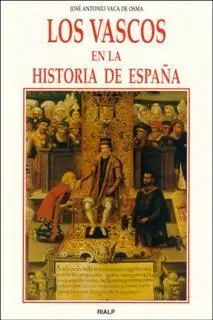 Los Vascos en la Historia de España (8ª Ed. )