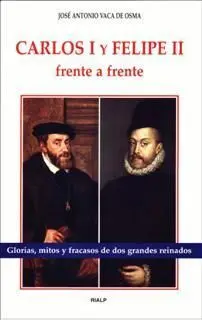 Carlos I y Felipe Ii Frente a Frente
